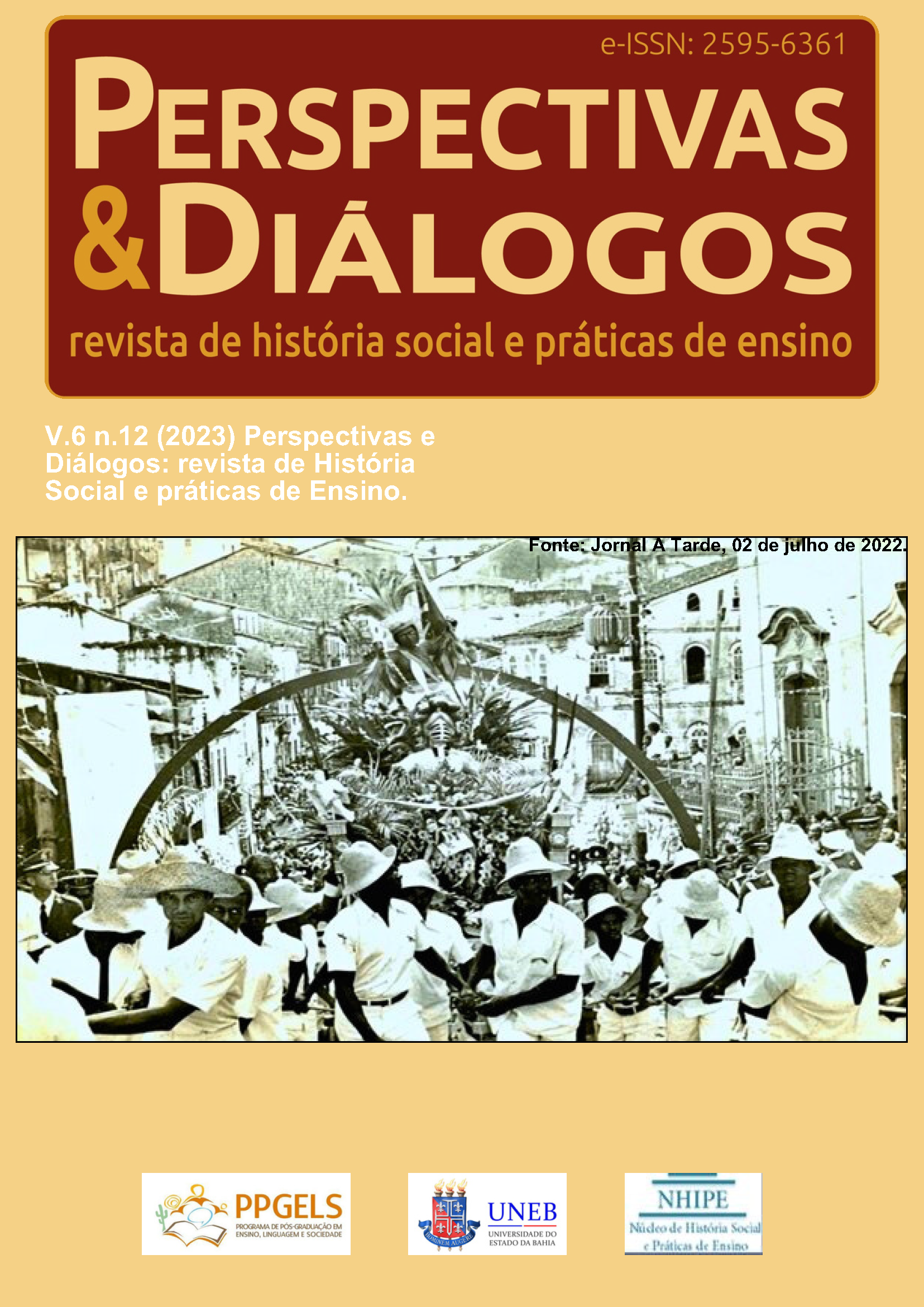 					Visualizar v. 6 n. 12 (2023): Perspectivas e Diálogos: Revista de História Social e Práticas de Ensino
				