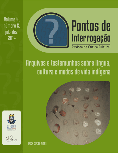 					Visualizar v. 4 n. 2 (2014): Arquivos e testemunhos sobre língua, cultura e modos de vida indígena
				